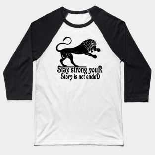 stay strong your story is not ended Baseball T-Shirt